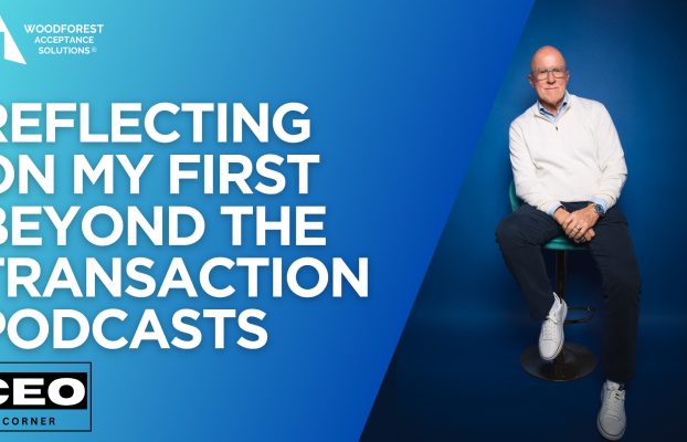CEO CORNER: Reflecting on my first Beyond the Transaction podcasts