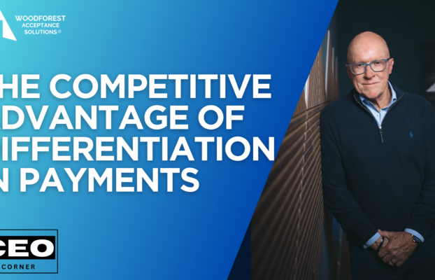 CEO CORNER: The Competitive Advantage of Differentiation in Payments